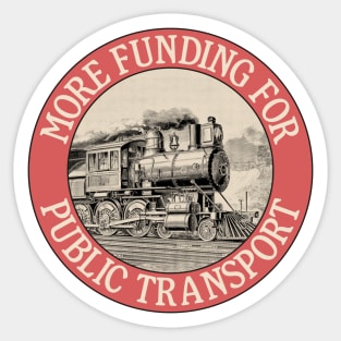 More Funding For Public Transport - Trains Sticker